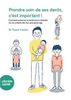 PRENDRE SOIN DE SES DENTS, C´EST IMPORTANT ! : COMMENT PRÉSERVER LA SANTÉ BUCCO-DENTAIRE DE VOS ENFANTS DÈS LEUR PLUS JEUNE ÂGE.