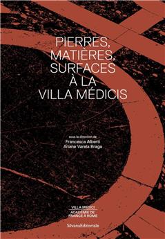 PIERRES, MATIÈRES, SURFACES À LA VILLA MÉDICIS