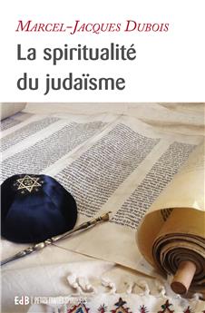 LA SPIRITUALITÉ DU JUDAÏSME