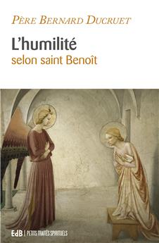 L’HUMILITÉ SELON SAINT BENOÎT