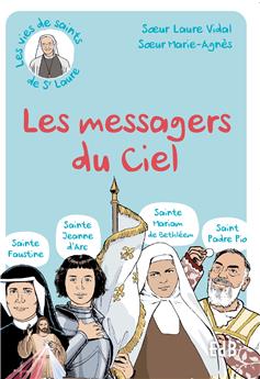 LES MESSAGERS DU CIEL : ST PADRE PIO – STE FAUSTINE – STE JEANNE D’ARC – STE MARIAM DE BETHLEEM