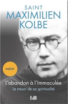 L’ABANDON À L’IMMACULÉE : LE TRÉSOR DE SA SPIRITUALITÉ