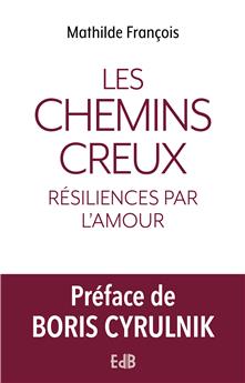 LES CHEMINS CREUX : RÉSILIENCES PAR L´AMOUR