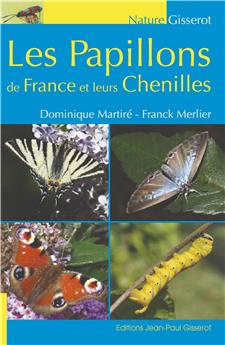 LES PAPILLONS DE FRANCE ET LEURS CHENILLES