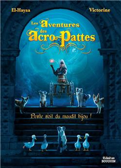 LES AVENTURES DES ACRO-PATTES 2 : PESTE SOIT DU MAUDIT BIJOU