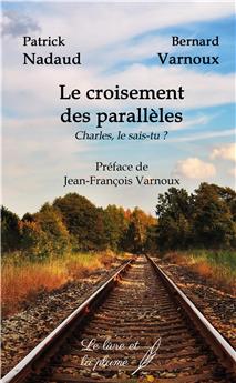 LE CROISEMENT DES PARALLÈLES : CHARLES LE SAIS-TU ?