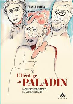 L’HÉRITAGE DE PALADIN : LA GÉNÉROSITÉ DES MORTS EST SOUVENT IGNORÉE